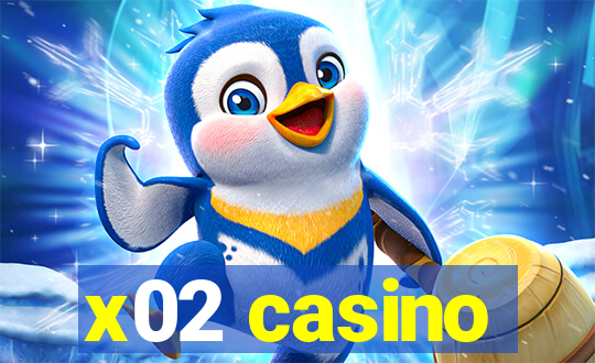 x02 casino